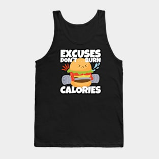 Excuses Don't Burn Calories Tank Top